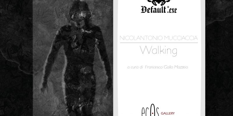 “Walking” di Nicolantonio Mucciaccia