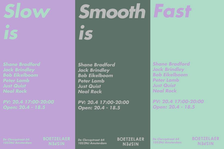 'Slow Is Smooth Is Fast' at Boetzelaer Nispen in Amsterdam 