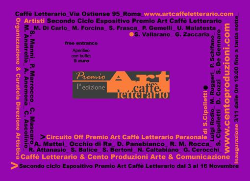 Esposizione Collettiva di Arte Contemporanea: Secondo Ciclo Espositivo del Premio Art Caffè Letterario Prima Edizione.