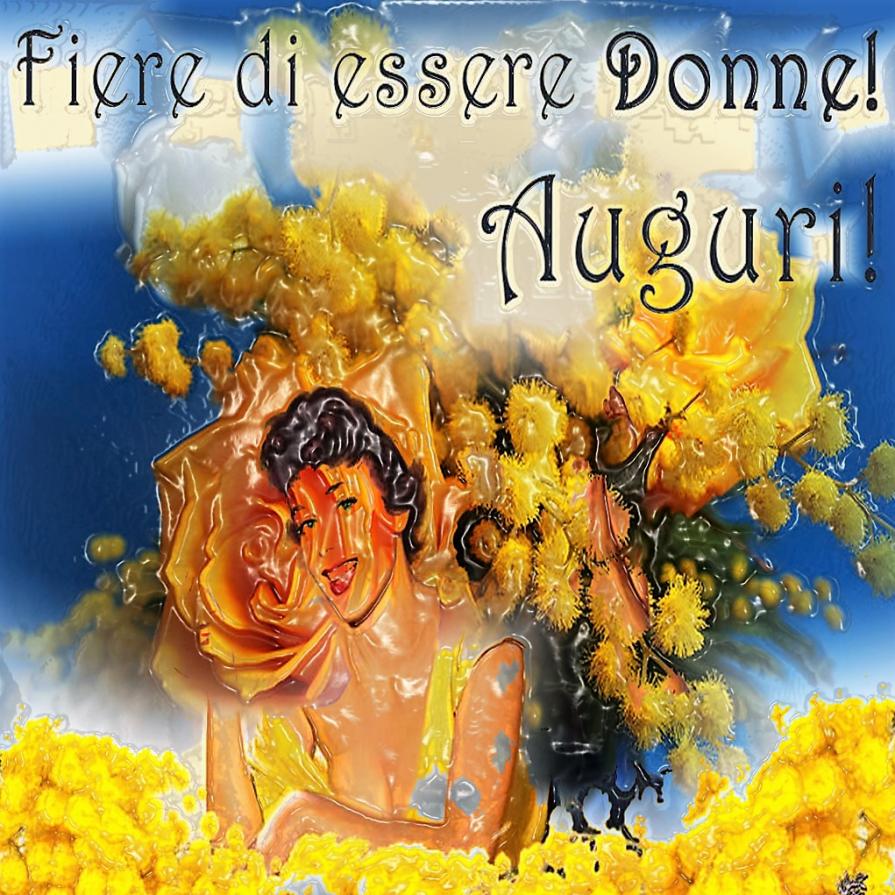 AUGURI ALLE DONNE CHE NON SANNO COSA VOGLIONO .. MA SANNO COME OTTENERLO !!!