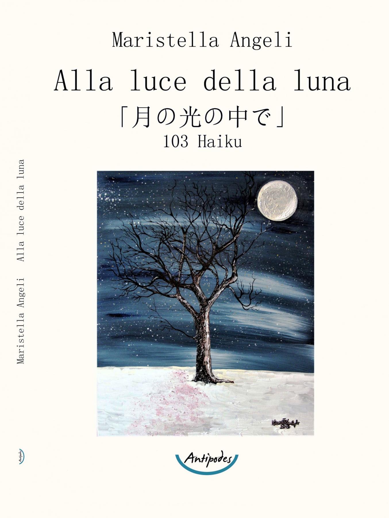 Nel “Portale di Mari” “Alla luce della luna” 103 haiku di Maristella Angeli