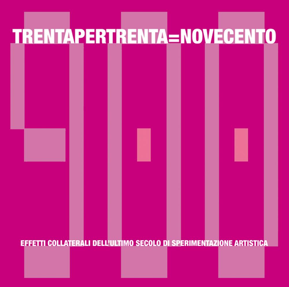 TRENTAPERTRENTA=NOVECENTO