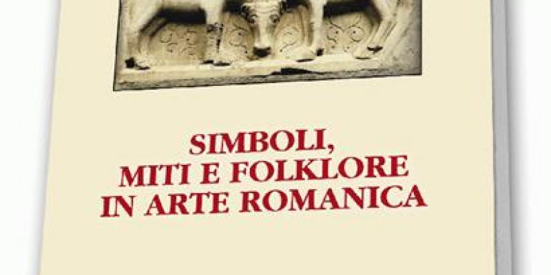 Simboli, Miti e Folklore in Arte Romanica