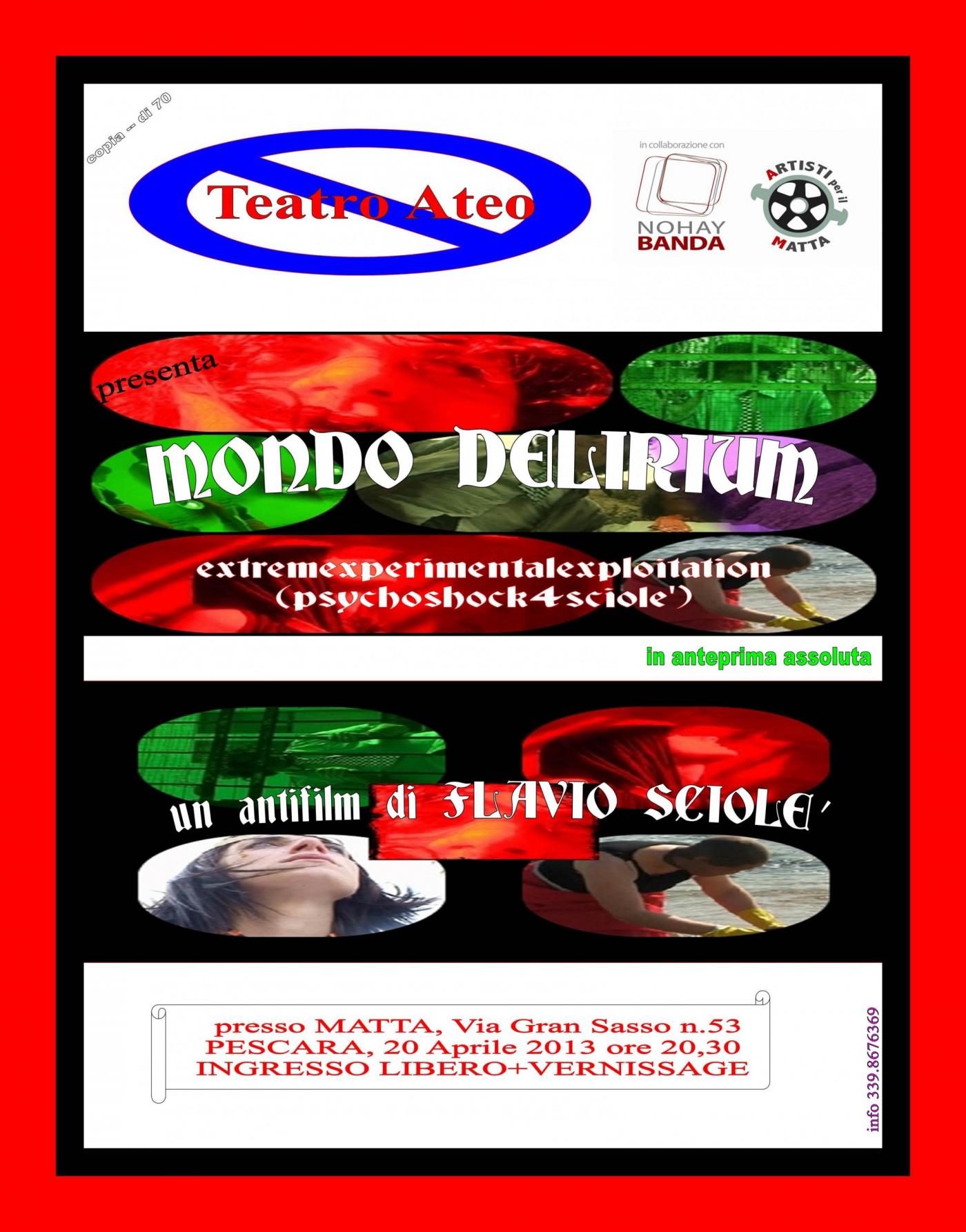 world premier MONDO DELIRIUM an antifilm by FLAVIO SCIOLE'