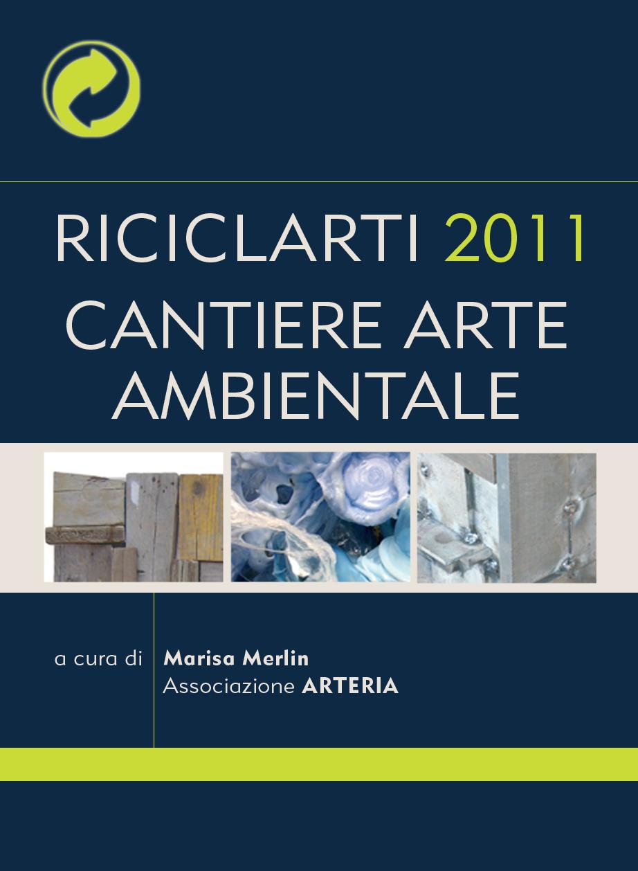 RICICLARTI 2011 CANTIERE ARTE AMBIENTALE 