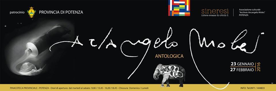 ANTOLOGICA ARCANGELO MOLES (23 gennaio/6 febbraio 2016 -  Pinacoteca Provinciale, Potenza) 