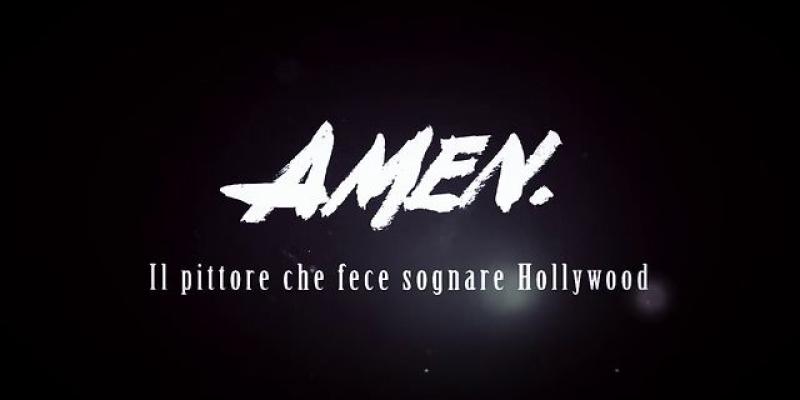 Amen. Il pittore che fece sognare Hollywood