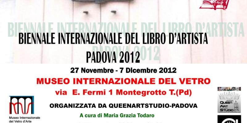 Biennale Internazionale del Libro D'artista/Oggetto- Padova 2012- Invito agli Artisti