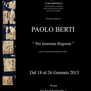 Per Inumana Ragione- Personale di Paolo Berti