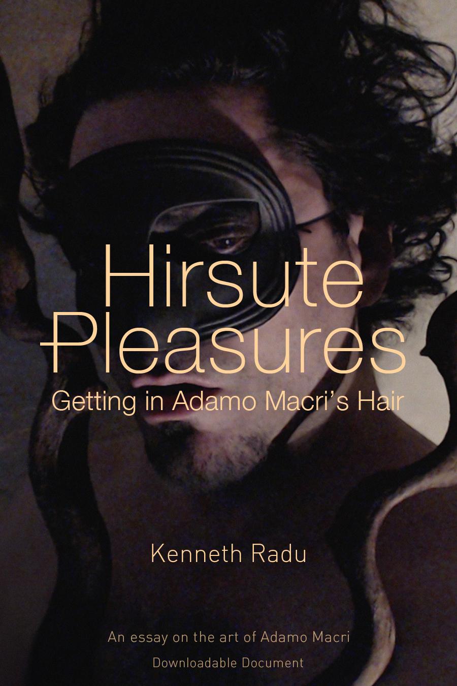 Hirsute Pleasures: Getting in Adamo Macri’s Hair