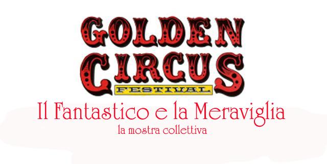 Il fantastico e la Meraviglia - Golden Circus Festival