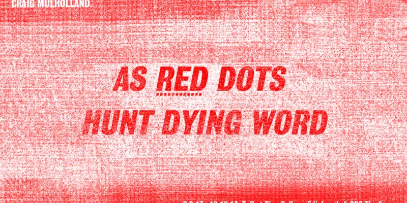 As Red Dots Hunt Dying Word