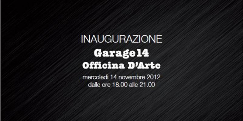 Inaugurazione Garage14 Officina D'Arte