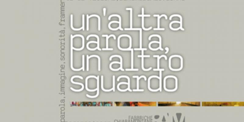 Un'altra parola, un altro sguardo - FABBRICHE CHIARAMONTANE