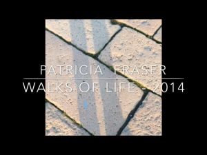 PATRICIA FRASER - WALKS OF LIFE