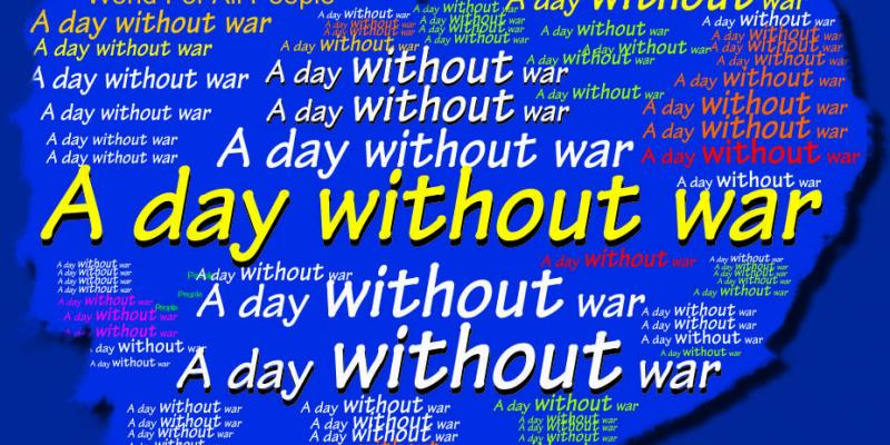 A DAY WITHOUT WAR