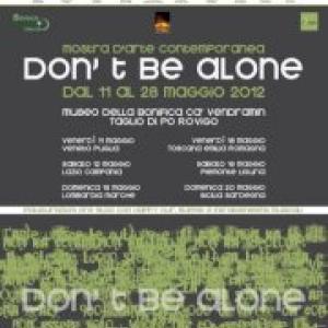 DON'T BE ALONE