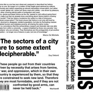 Migropolis Venice/ Atlas of a Global Situation