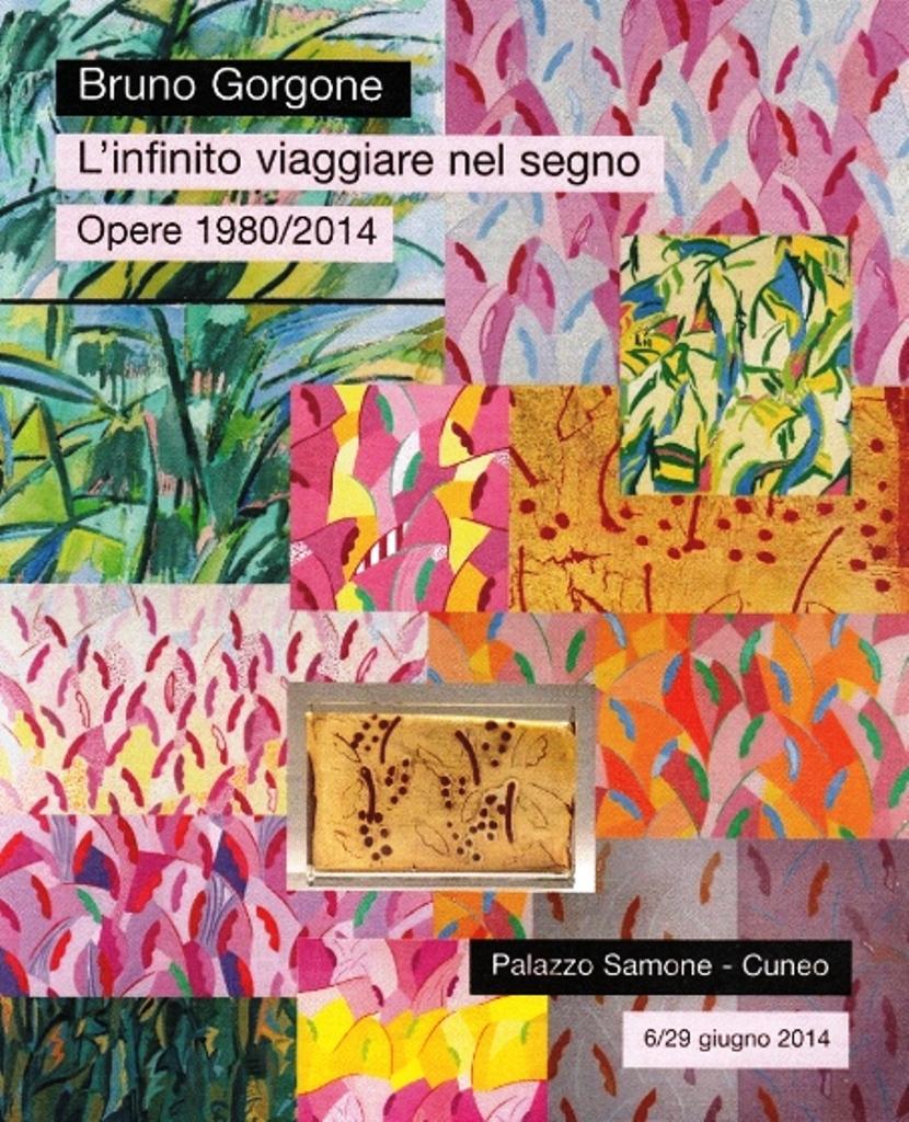 Bruno Gorgone. L'infinito viaggiare nel segno - Opere 1980/2014