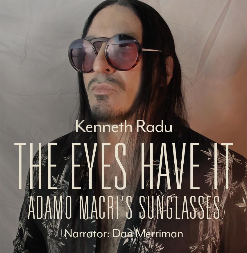 The Eyes Have It: Adamo Macri’s Sunglasses