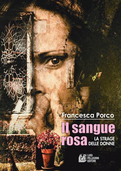 Copertina del Libro: "Il sangue rosa" di Francesca Porco