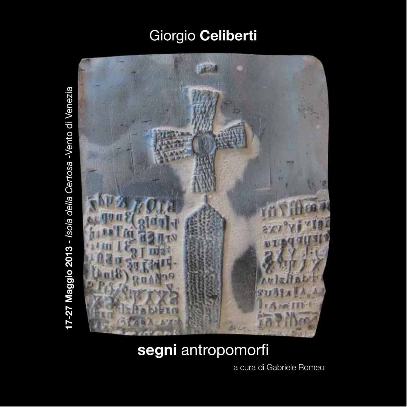 EXHIBITION-TRIBUTE: "GIORGIO CELIBERTI - Anthropomorphic Signs"