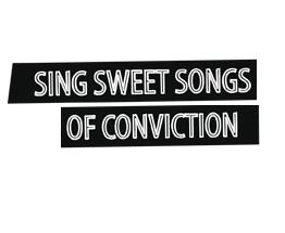  SING SWEET SONGS OF CONVICTION, Londra