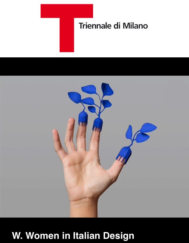 W. WOMEN IN ITALIAN DESIGN - TRIENNALE DESIGN MUSEUM