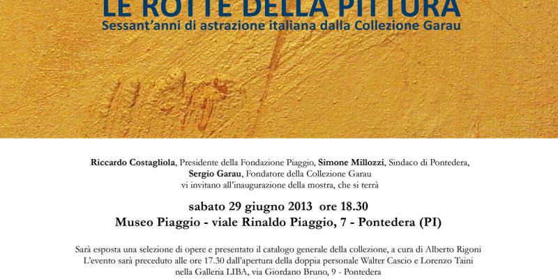 Le Rotte della Pittura Italiana - Sessant'anni di Astrazione Italiana della Collezione Garau