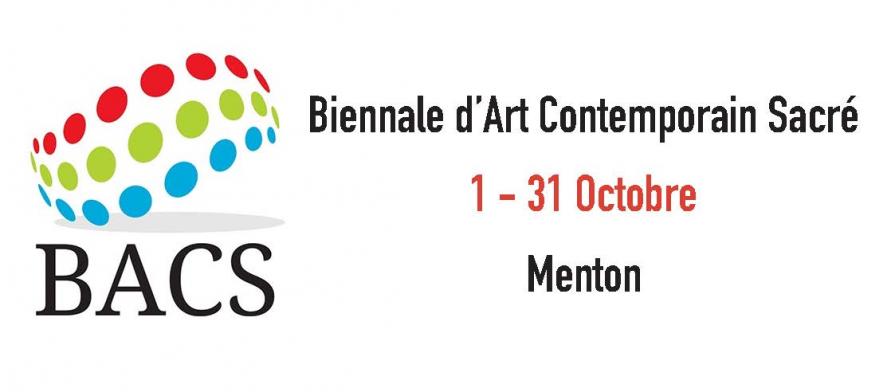 Biennale d’Art Contemporain Sacré  Menton, 01 - 31 Octobre