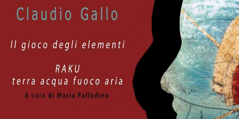 Claudio Gallo, “IL GIOCO DEGLI ELEMENTI – RAKU – TERRA, ACQUA, FUOCO, ARIA” 