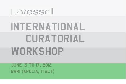 vessel International Curatorial Workshop 2012