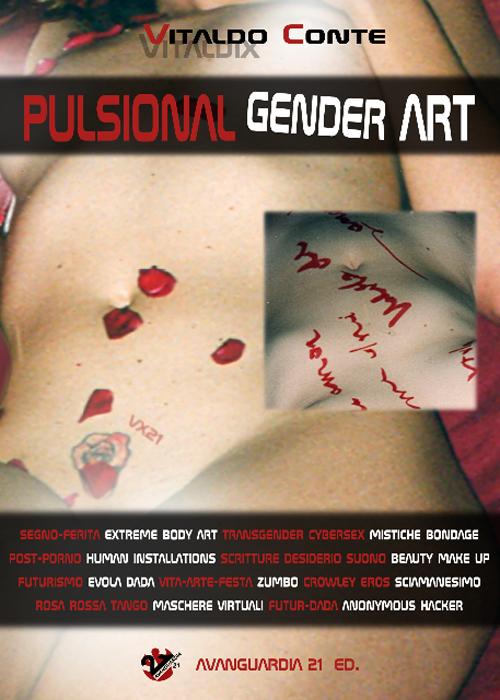 Pulsional Gender Art: lo storico Vitaldo Conte indica la nuova generazione di artisti dell'indagine corporea