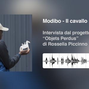 Modibò_intervista dal progetto “Objets Perdus” di Rossella Piccinno 