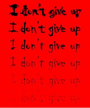 I don't give up