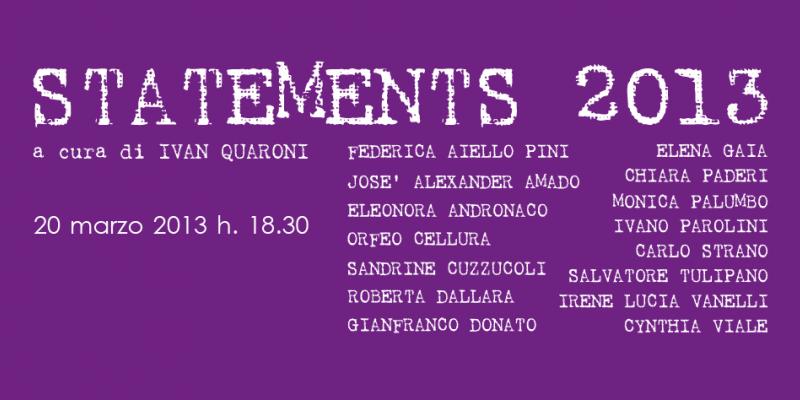 STATEMENTS 2013 a cura di Ivan Quaroni