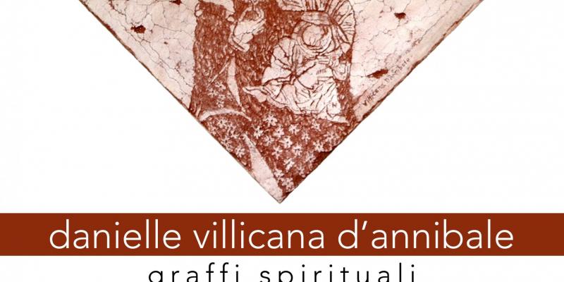 Danielle Villicana D'Annibale - Graffi Spirituali