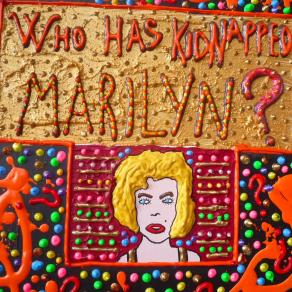 WHO HAS KIDNAPPED MARILYN (detail)