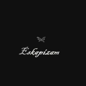 ESKAPISM