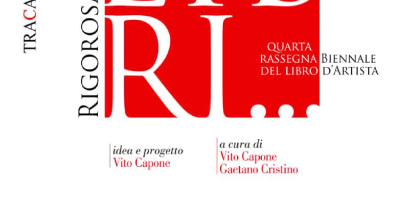  Rigorosamente libri…Quarta Rassegna Biennale del Libro d’Artista, curata da Vito Capone e Gaetano Cristino.