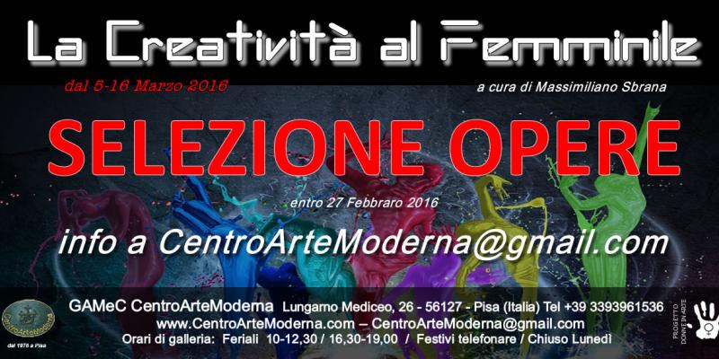 CALL FOR ARTISTS / SELEZIONE OPERE  La creatività al Femminile 2016