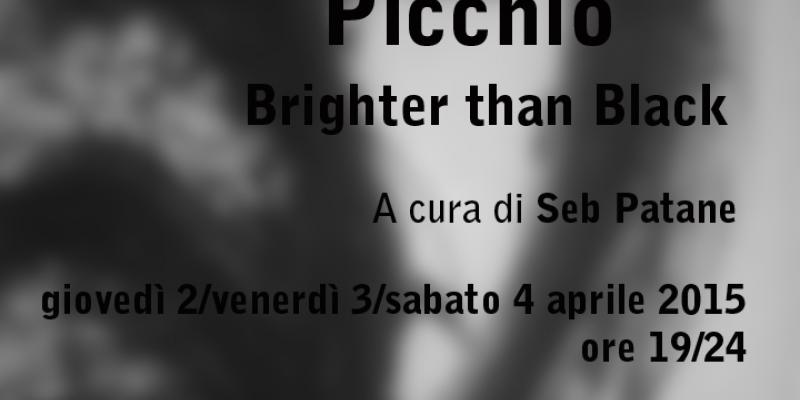 PICCHIO.Brighter than Black. A cura di Seb Patane