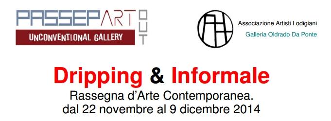 Dripping & Informale presso Galleria PassepARTout di Via Antonio Cechov,  21 – 20151 Milano