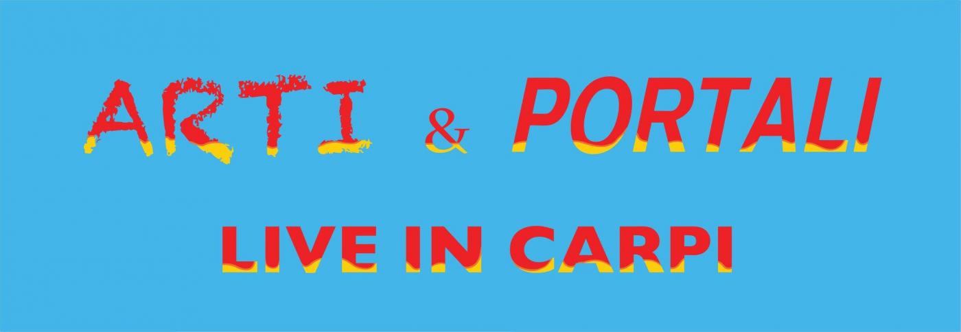 ARTI & PORTALI - LIVE IN CARPI (III edizione)