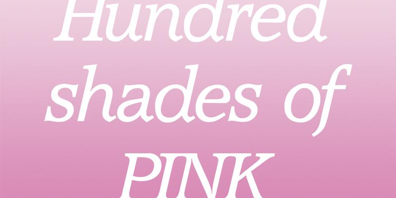 Hundred shades of PINK