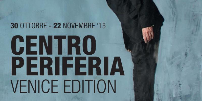 CENTRO-PERIFERIA Venice edition