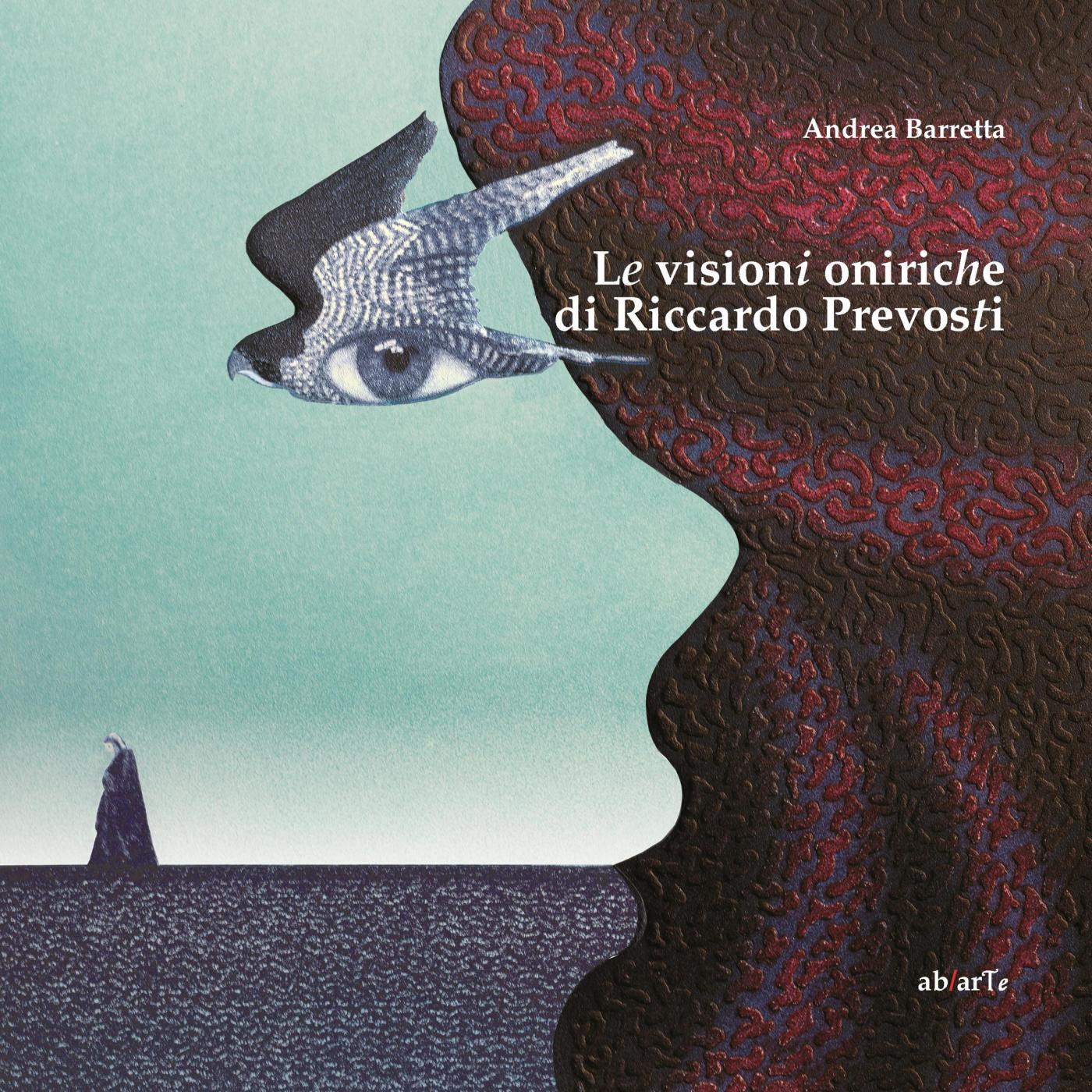 Andrea Barretta presenta le visioni oniriche di Riccardo Prevosti