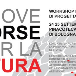 Nuove Risorse per la Cultura | Workshop Internazionale in Progettazione Culturale