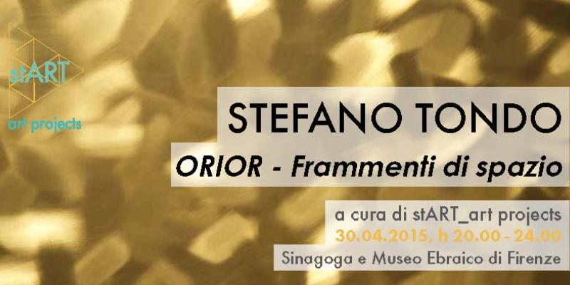 Stefano Tondo: Orior-Frammenti di spazio