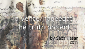 saba hasan - La Verite/Haqeeqat/The Truth Project